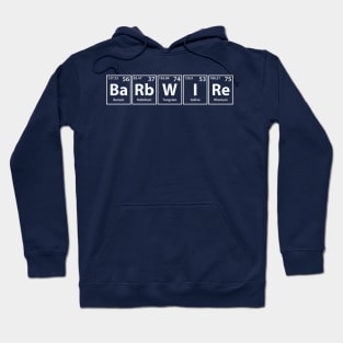 Barbwire (Ba-Rb-W-I-Re) Periodic Elements Spelling Hoodie